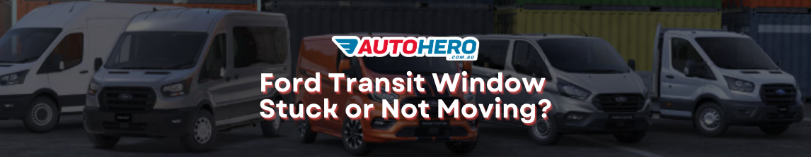 Ford Transit Window 
Stuck or Not Moving?